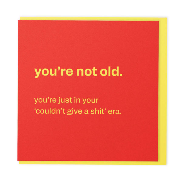 The don’t care era - funny birthday card