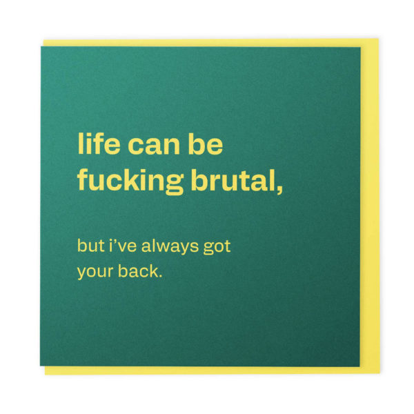 Life can be brutal - honest card for tough times