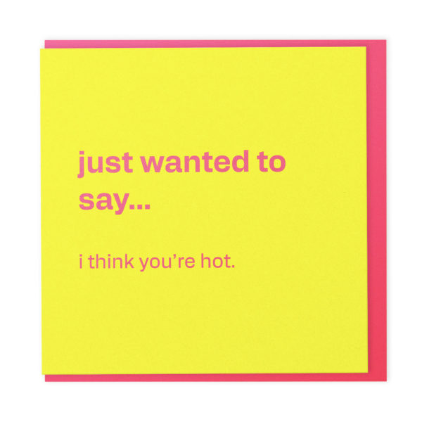 You’re hot - cheeky card for someone special