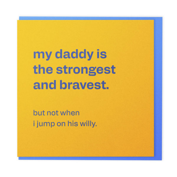 Daddy is brave… but has a weakness - funny card for dads of toddlers